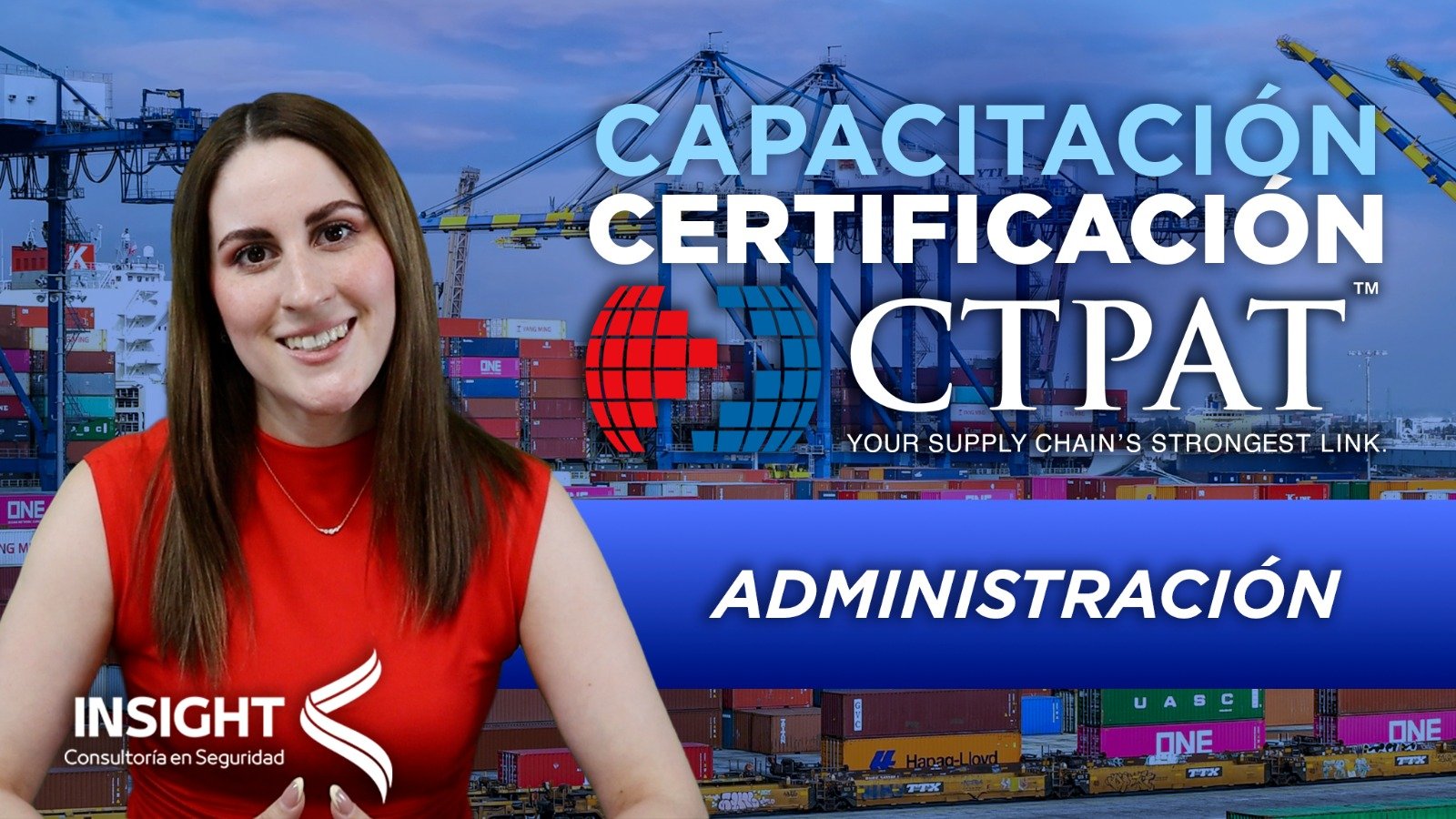 CTPAT: Seguridad en la Cadena de Suministro (Administración)